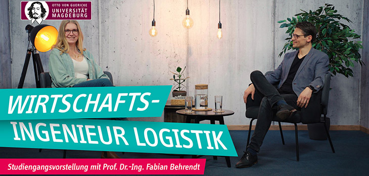 Studiengangsvorstellung Wirtschaftsingenieur Logistik | OVGU